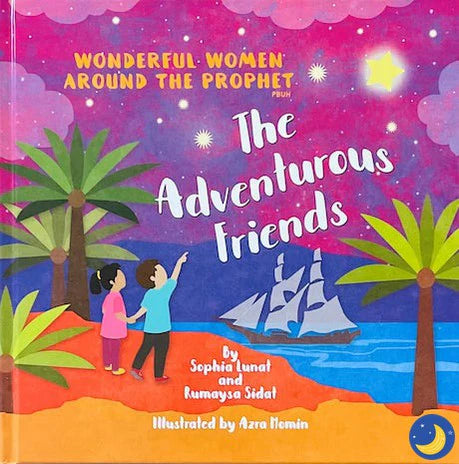 The Adventurous Friends Wonderful Women Around The Prophet (PBUH)