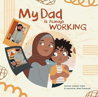 My Dad is always working