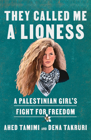 They Called Me a Lioness: A Palestinian Girl’s Fight for Freedom