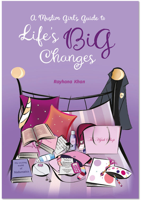 A Muslim Girl’s Guide to Life’s Big Changes