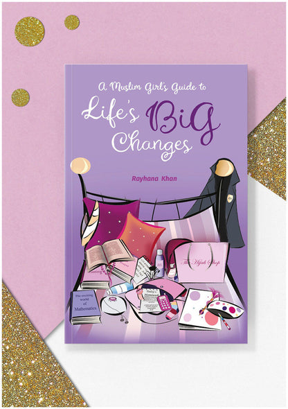 A Muslim Girl’s Guide to Life’s Big Changes